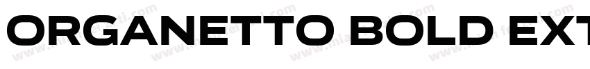 Organetto Bold Ext字体转换
